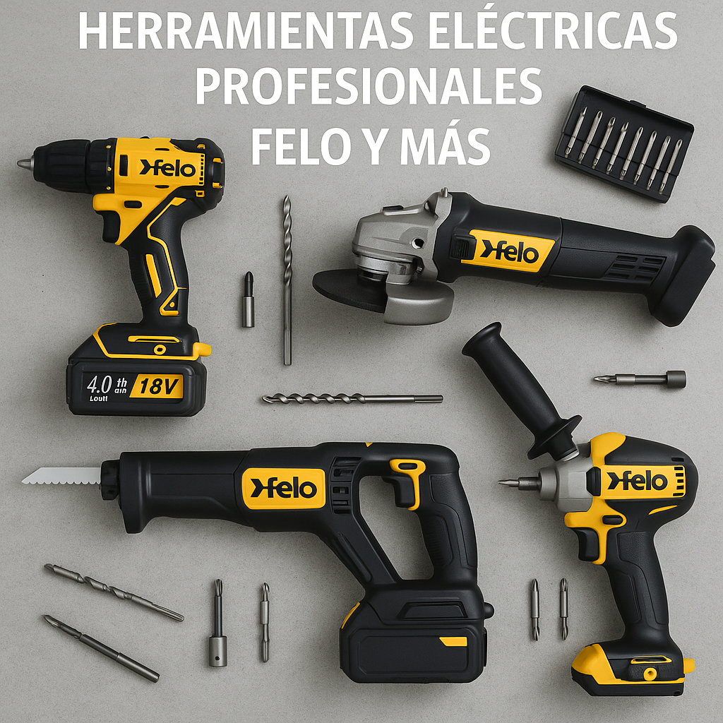 Herramientas Eléctricas Profesionales FELO y Más